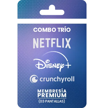 Trío: Netflix - Disney+ - Crunchyroll